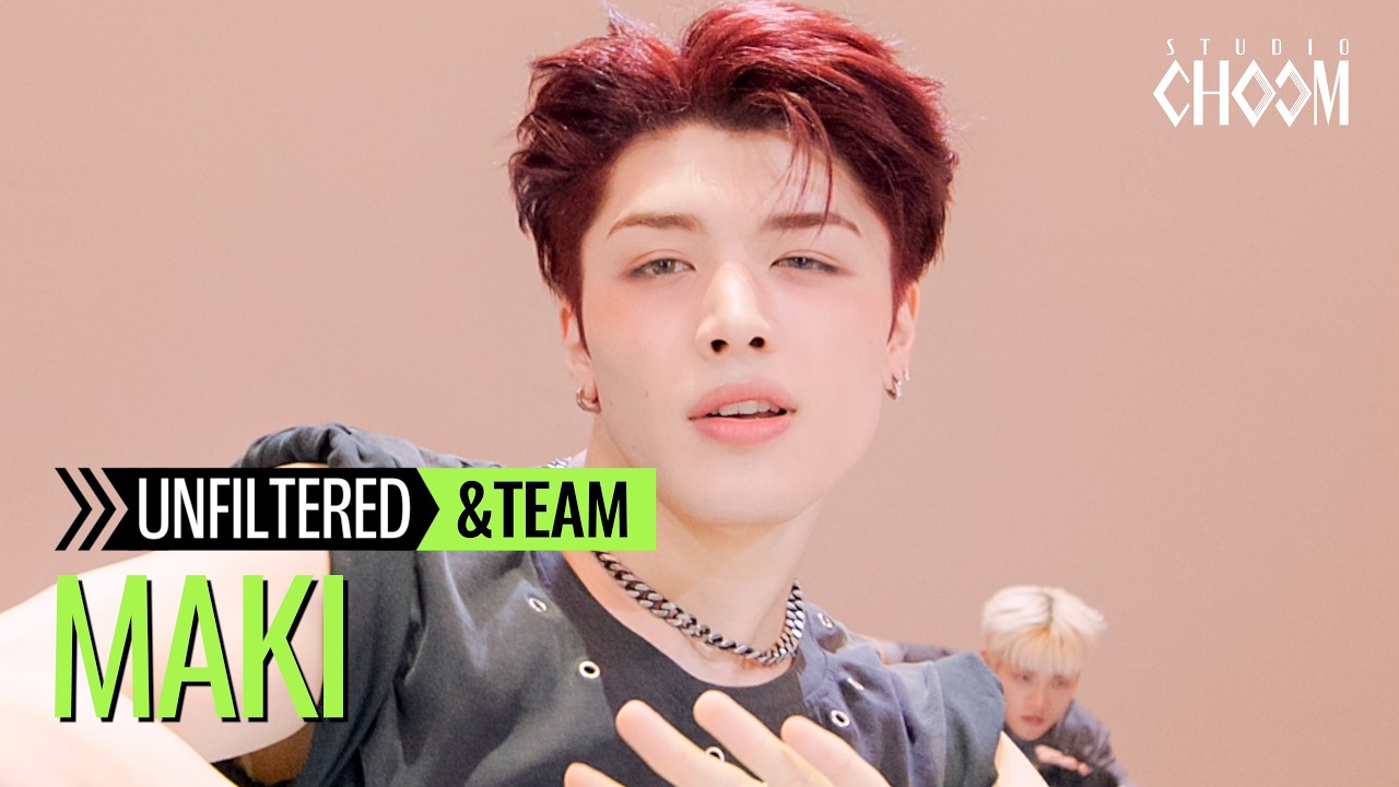 [UNFILTERED CAM] &TEAM MAKI(마키) 'Good Boy' 4K | STUDIO CHOOM ORIGINAL