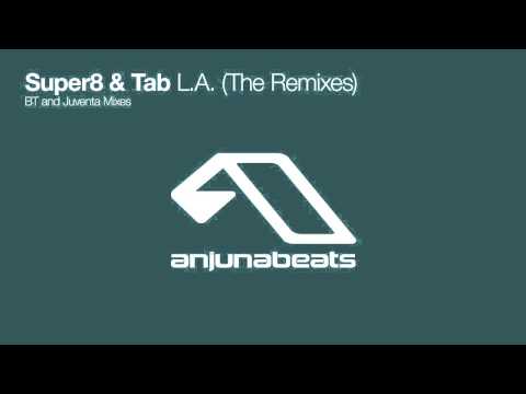 Super8 & Tab - L.A. (BT Remix)
