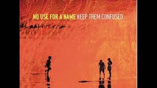 No Use For A Name - It&#39;s Tragic