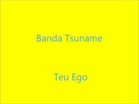 Banda Tsuname - Teu Ego