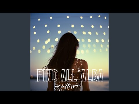 Video thumbnail for Fino all’alba