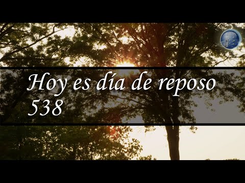 538.  Hoy es dia de reposo - Red ADvenir Himnos