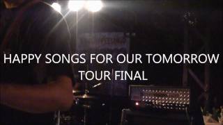 SORRY FOR A FROG  HAPPY SONGS FOR OUR TOMORROW TOUR FINAL 1/2