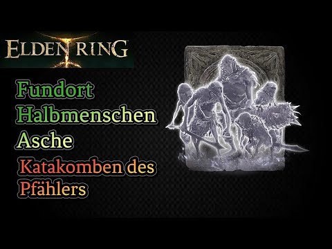 Elden Ring Fundort Halbmenschen Asche Katakomben des Pfählers Guide Lösung