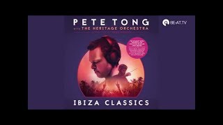 Pete Tong and The Heritage Orchestra Ibiza Classics 2017..trance ibiza classics techno rave