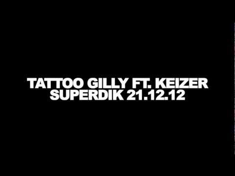 Tattoo Gilly - SuperDik ft Keizer (Teaser)