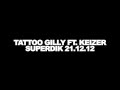 Tattoo Gilly SuperDik Ft Keizer Teaser