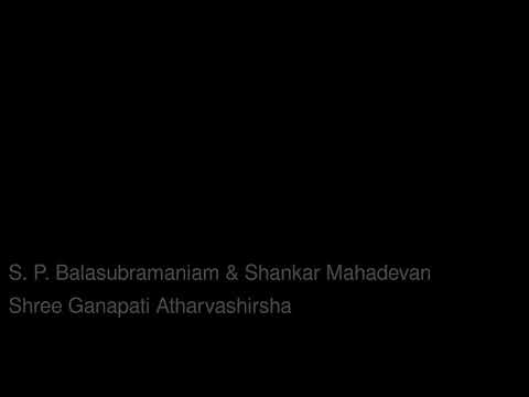 Shree Ganapati Atharvashirsha S  P  Balasubramaniam   Shankar Mahadevan