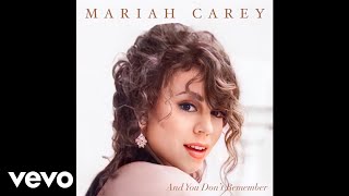 Mariah Carey - And You Don’t Remember (Official Audio)