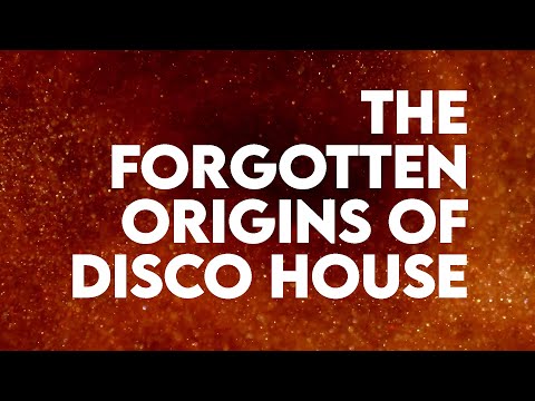THE FORGOTTEN ORIGINS OF DISCO HOUSE