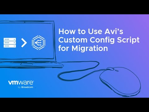How To Use Avi S Custom Config Script For Migration