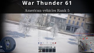 War Thunder 61 🪖 American Rank 5