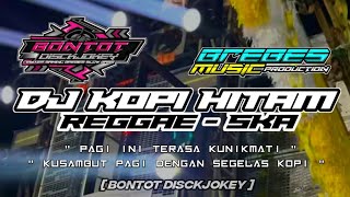 Download lagu DJ KOPI - HITAM  [ REGGAE SKA || BONTOT DISCKJOKEY ] 2025 mp3