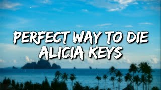 Alicia Keys - Perfect Way To Die (Lyrics Video)