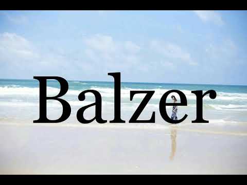 How To Pronounce Balzer🌈🌈🌈🌈🌈🌈Pronunciation Of Balzer