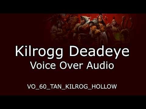 Kilrogg Deadeye Voice Over Audio - Warlords of Draenor