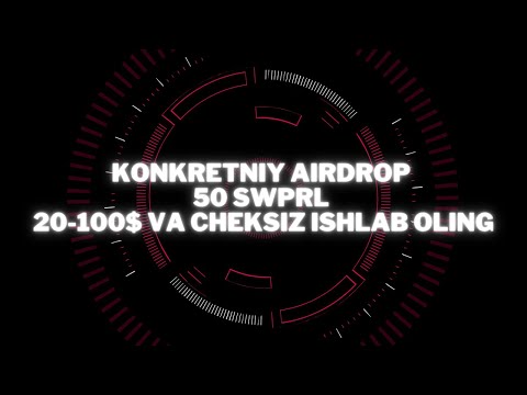 KONKRETNIY AIRDROP 50 SWPRL 20 100$ VA CHEKSIZ ISHLAB OLING