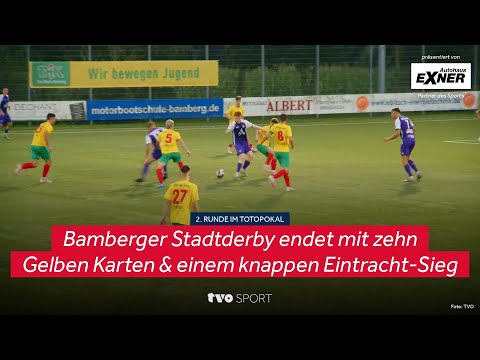 #SportFlash - Bamberger Derby im Totopokal endet mit 10 Gelben Karten & einem knappen Eintracht-Sieg