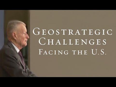 Geostrategic Challenges Facing the United States - Dr. Zbigniew Brzezinski