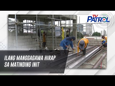 Ilang manggagawa hirap sa matinding init