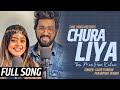 Sachet Parampara New Song Chura Liya Full Song Teri Meri Prem Kahani TuneLyrico
