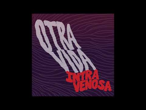Intravenosa - Otra Vida (Audio Oficial)