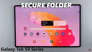 How To Hide /Unhide Secure Folder On Samsung Galaxy Tab S9 / S9 Ultra