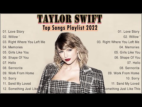 Taylor Swift Greatest Hits Full Album 2022 - Top Songs Of Taylor Swift Playlist