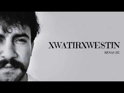 Rênas zê - Xwatirxwestin