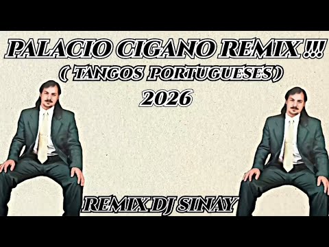 PALACIO CIGANO TANGOS REMIX 2026 ( remix dj Sinay )