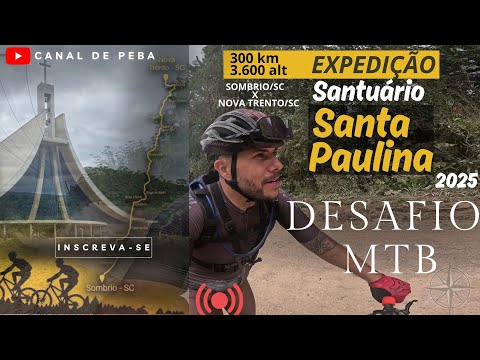 Expedição MTB 300 KM em Santa Catarina | Sombrio → Santuário Santa Paulina (Nova Trento)