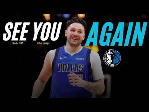 Luka Doncic Mavericks Tribute Mix || "See You Again" ft. Charlie Puth