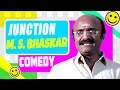 Junction Tamil Movie Comedy | M S Bhaskar Comedy Scenes | Abhinav | Kanishka | Amana
