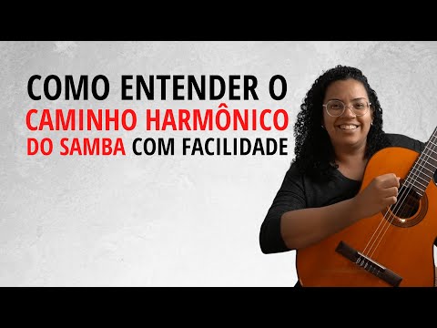 Descubra Como Entender o Caminho Harmônico do Samba com Facilidade