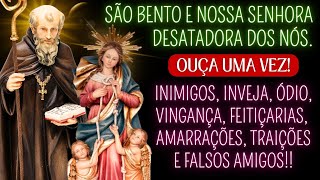 🪢🔥[MUITO PODEROSA] SÃO BENTO E NOSSA SENHORA DESATADORA DOS NÓS CONTRA OS INIMIGOS.