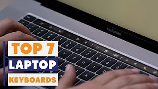 Top 7 Laptop Keyboards for Ultimate Comfort and Productivity