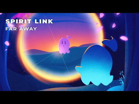 SPIRIT LINK - Far Away