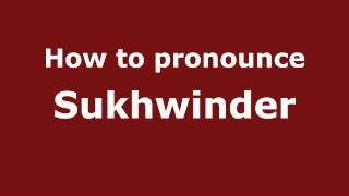 How to pronounce Sukhwinder