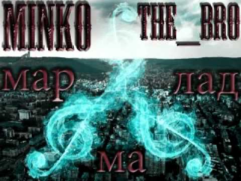 Minko ft The Bro - Marmalad