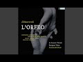 L'Orfeo, favola in musica, SV 318, Act 2: Ritornello - "Vi ricorda, o boschi ombrosi" (Orfeo) -...