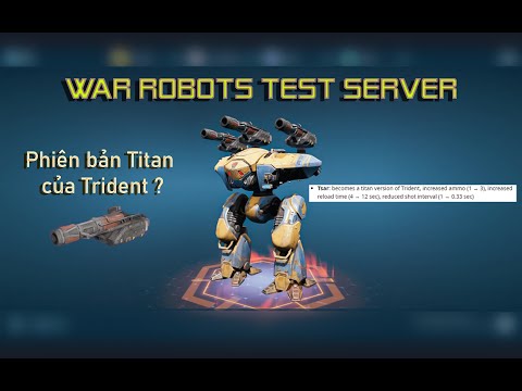 Phiên bản Titan của Trident ?? Tsar được rework trong bản test | War robot Việt nam (VN) | NPK[WR]