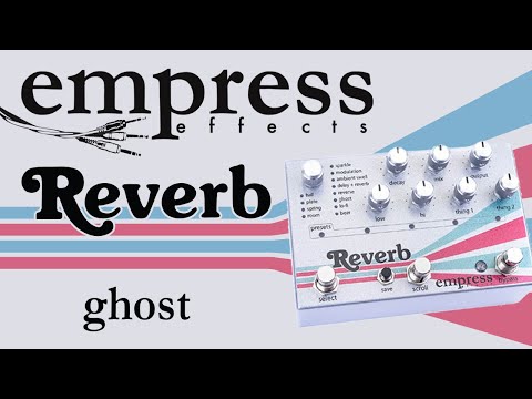 Empress - Reverb - Ghost Demo Video