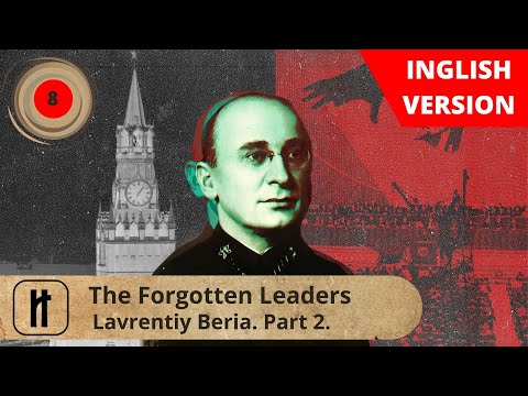 Forgotten Leaders. Episode 8. Lavrentiy Beria. Part 2. English Subtitles. RussianHistoryEN