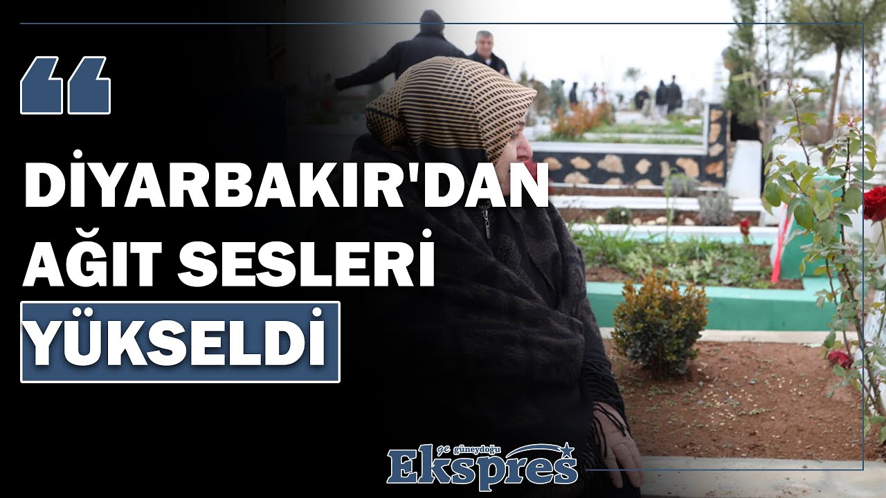 Diyarbakır'dan ağıt sesleri yükseldi