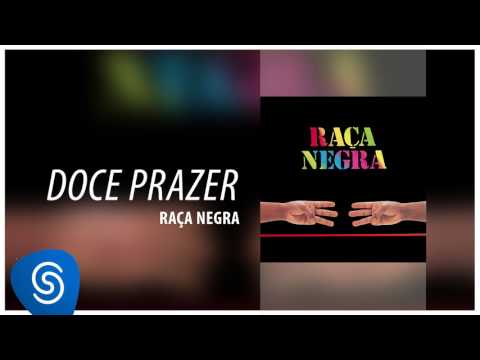 Doce Prazer - Raça Negra