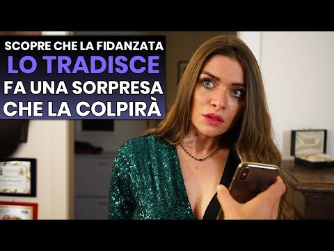 Scopre che la fidanzata lo Tradisce le fa una Sorpresa che la colpirà profondamente