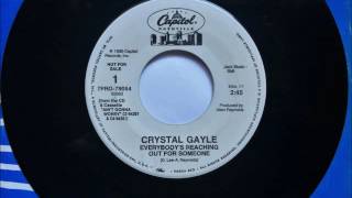 Everybody&#39;s Reaching Out For Someone , Crystal Gayle ,1990