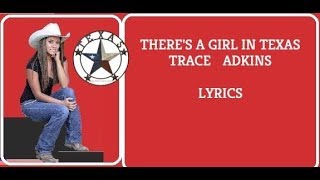 Trace Adkins  ~ There&#39;s A Girl In Texas ~ with lyrics