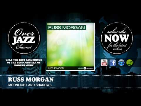 Russ Morgan - Moonlight and Shadows (1937)