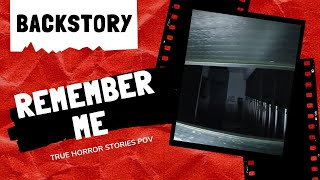 True Horror Stories POV - Remember Me (Backstory)